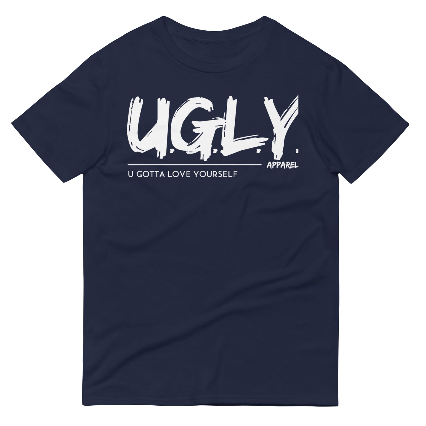 U.G.L.Y. (U Gotta Love Yourself) T-Shirt